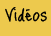 Vid�os